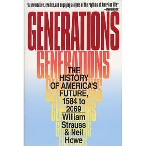 Generations: The History of America's Future, 1584 to 2069 -- Neil Howe